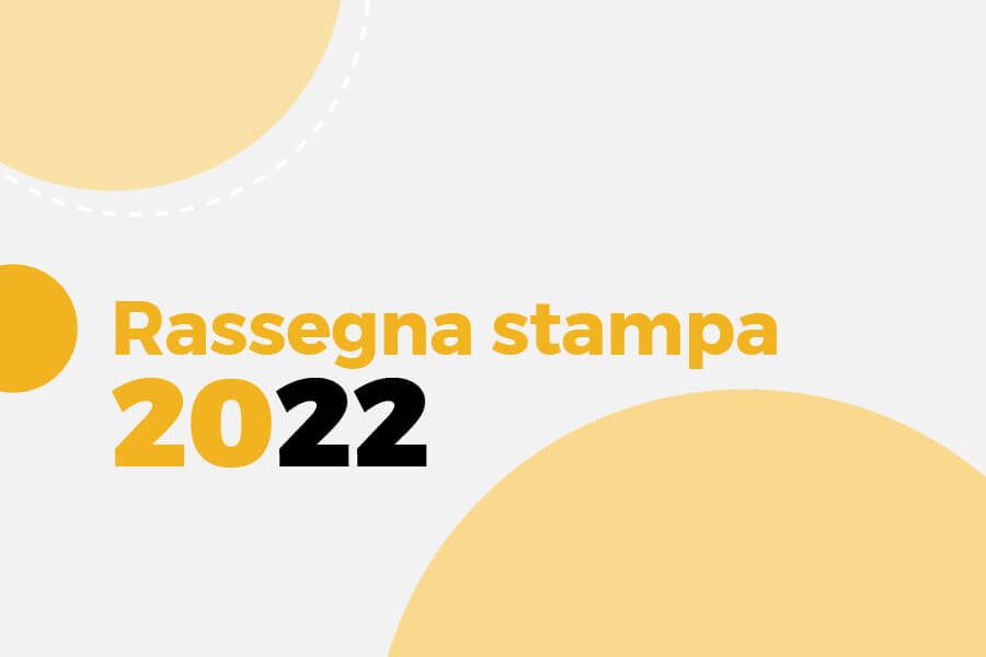 rassegna stampa 2022