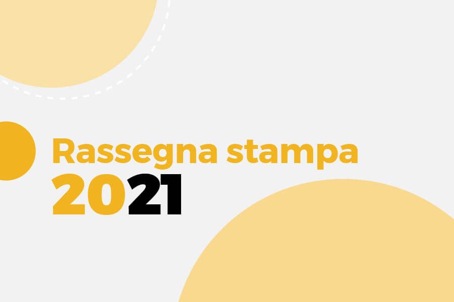 Rassegna stampa 2021